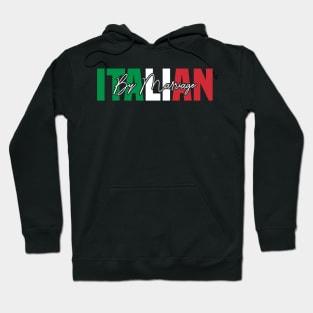 Italian By Marriage Humor Hoodie